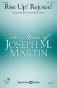 Joseph M. Martin, Rise Up! Rejoice! SATB Chorpartitur