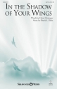 Claire Cloninger_Shayla L. Blake, In the Shadow of Your Wings SATB Chorpartitur