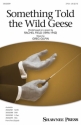 Greg Gilpin, Something Told the Wild Geese 2-Part Choir Chorpartitur