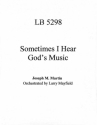 Joseph M. Martin, Sometimes I Hear God's Music Orchestra Partitur + Stimmen