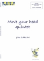 Yves Carlin, Move Your Head Quintet Vibra, Marimba, Batterie, Flute, Guitare Basse Partitur + Stimmen