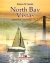 Robert W. Smith, North Bay Vistas Concert Band Partitur + Stimmen