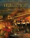 Robert W. Smith, Hadrian's Wall Concert Band Partitur + Stimmen