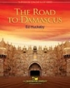 Ed Huckeby, The Road To Damascus Concert Band Partitur + Stimmen