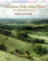 Pierre la Plante, Yorkshire Folk Song Suite Concert Band Partitur + Stimmen