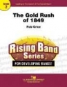 Grice, The Gold Rush Of 1849 Concert Band Partitur + Stimmen