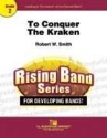 Robert W. Smith, To Conquer The Kraken Concert Band Partitur + Stimmen