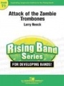 Larry Neeck, Attack of the Zombie Trombones Young Band Partitur + Stimmen