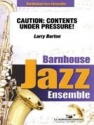 Larry Barton, Caution: Contents Under Pressure! Jazz Ensemble Partitur + Stimmen