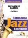 Paul Clark, The Groove Factor Jazz Ensemble Partitur + Stimmen