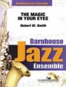 Robert W. Smith, The Magic In Your Eyes Jazz Ensemble Partitur + Stimmen