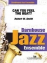 Robert W. Smith, Can You Feel The Beat? Jazz Ensemble Partitur + Stimmen