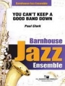 Paul Clark, You Can't Keep A Good Band Down Jazz Ensemble Partitur + Stimmen