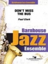 Paul Clark, Don't Miss The Bus Jazz Ensemble Partitur + Stimmen