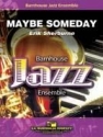 Erik Sherburne, Maybe Someday Jazz Ensemble Partitur + Stimmen