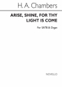 H.A. Chambers, Arise Shine For Thy Light Is Come SATB and Organ Chorpartitur