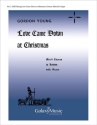 Gordon Young, Love Came Down at Christmas Unison Voices and Organ Stimme