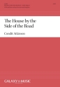 Condit Atkinson, The House by the Side of the Road SATB, Piano, Opt Percussionand String Bass Stimme