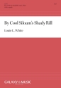 Louie L. White, By Cool Siloam's Shady Rill SATB Stimme