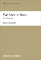 James Granville Eakin, We Are the Stars from Stargazing SATB and Piano Chorpartitur