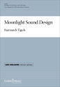 Raimonds Tiguls, Moonlight Sound Design 3 or 4 Soprano Soli, SATB [divisi] and Piano Chorpartitur