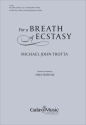 Michael John Trotta, For a Breath of Ecstasy SATB Chorus, Oboe, and String Quartet or Piano Klavierauszug