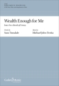 Michael John Trotta, Wealth Enough for Me from For a Breath of Ecstasy SATB Chorus, Oboe, and String Quartet or Piano Chorpartitur