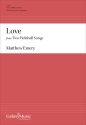 Matthew Emery, Love from Two Pickthall Songs SATB Chorus unaccompanied Chorpartitur