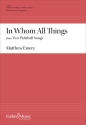 Matthew Emery, In Whom All Things from Two Pickthall Songs SATB Chorus unaccompanied Chorpartitur