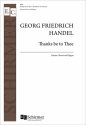 Georg Friedrich Hndel, Thanks Be To Thee Unison Voices and Organ Stimme