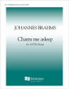 Johannes Brahms, Charm me asleep SATB Stimme