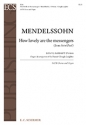 Felix Mendelssohn Bartholdy, St. Paul: How Lovely Are the Messengers SATB and Organ Stimme