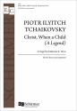 Pyotr Ilyich Tchaikovsky, Christ, When A Child SSAA a Cappella Stimme