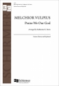 Melchior Vulpius, Praise We Our God 2-part Treble Voices [SA Children or Women], Keyboard [Organ or Piano] Stimme