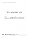 Orlando di Lasso, I Know a Young Maiden Wondrous and Fair SATB Stimme