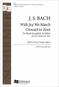 Johann Sebastian Bach, With Joy We March onward to Zion SATB and Keyboard Stimme