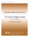 Johann Sebastian Bach, To God on High Be Glory, BWV 41 SATB and Organ Stimme