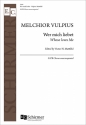 Melchior Vulpius, Wer mich liebet SATB Stimme