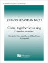 Johann Sebastian Bach, Come Together, Let Us Sing, BWV 373 SAB and Organ Stimme