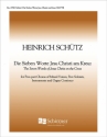 Heinrich Schtz, Die sieben Worte Jesu Christi am Kreuz Five soloists, SATTB, Strings Quartet and Organ Continuo Chorpartitur