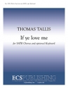 Thomas Tallis, If Ye Love Me, Keep My Commandments SATB, opt. Keyboard [Organ or Piano] Stimme