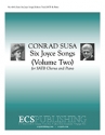 Conrad Susa, Six Joyce Songs: Vol. 2 SATB and Piano Chorpartitur