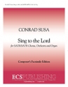 Conrad Susa, Sing to the Lord SATB/SATB, Organ and Orchestra Chorpartitur