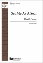 David Conte, Set Me as a Seal SATB and Organ Stimme