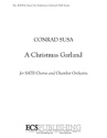 Conrad Susa, A Christmas Garland SATB, Congr, Piano + Perc, Brass Chamber Ens., Chamber Orch, Orch Studienpartitur