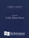 Libby Larsen, Concerto: Cold Silent Snow Flute, Harp and Chamber Orchestra Partitur