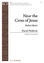 Daniel Pinkham, Near the Cross of Jesus SATB, Harp or Piano, Organ and opt. Strings Stimme