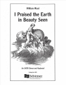 William Maul, I Praised the Earth in Beauty Seen SATB and Keyboard Stimme