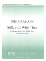 Fred Gramann, Still, Still With Thee Medium Voice solo, SATB, Flute and Organ Chorpartitur