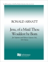 Ronald Arnatt, Jesu, Of a Maid Thou Wouldest Be Born S and M-Sop soli, Two-Part Treble Voices [SA] Stimme